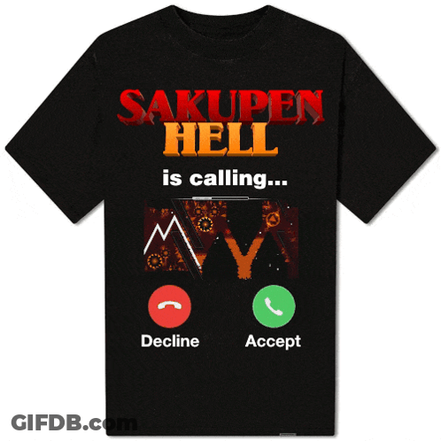 A T-Shirt That Says Sakupen Hell Is Calling Decline And Accept GIF
