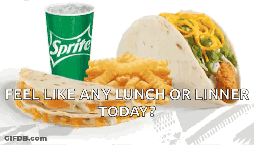 A Taco And Quesadilla With A Sprite Drink GIF