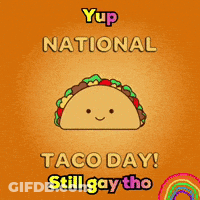 A Taco With A Face And The Words National Taco Day GIF