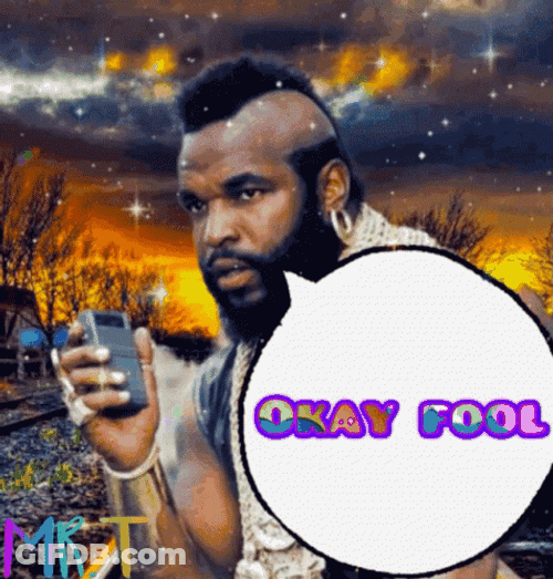 A Team Mr. T Okay Fool GIF