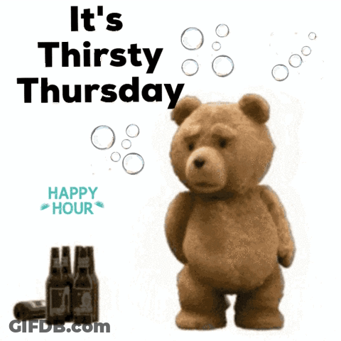 A Teddy Bear Drinking From A Bottle With The Words It 'S Thirsty Thursday Happy Hour Behind Him GIF