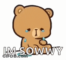 A Teddy Bear Is Crying And Saying `` I 'M Sowwy '' . GIF