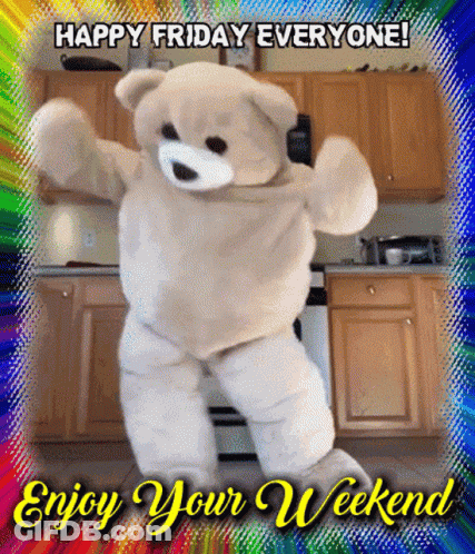 A Teddy Bear Is Dancing In A Kitchen With The Words Happy Friday Everyone Enjoy Your Weekend Below It GIF