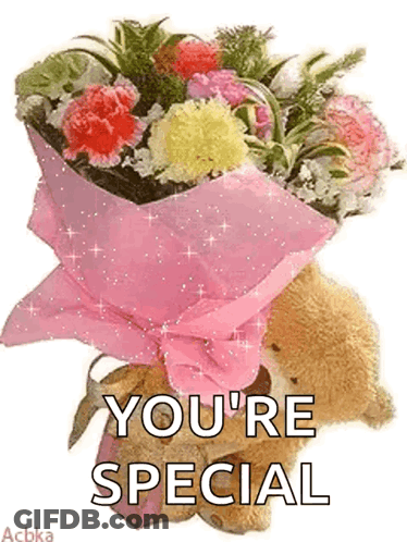 A Teddy Bear Is Holding A Bouquet Of Flowers With The Words `` You 'Re Special '' Written On It . GIF