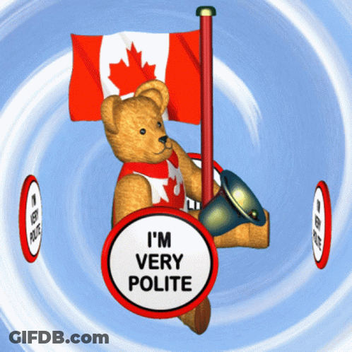A Teddy Bear Is Holding A Canadian Flag And A Sign That Says I 'M Very Polite GIF