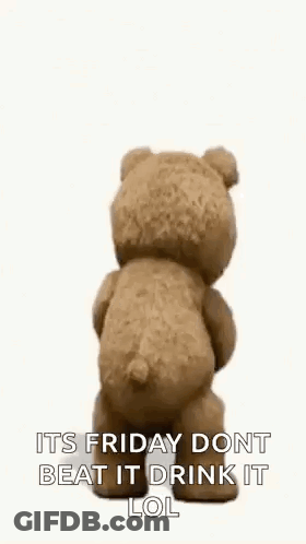 A Teddy Bear Is Holding A Cup Of Coffee And Saying `` Its Friday Dont Beat It Drink It Lol '' . GIF