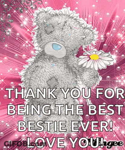 A Teddy Bear Is Holding A Flower With The Words Thank You For Being The Best Bestie Ever GIF