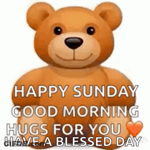 A Teddy Bear Is Holding A Heart And Saying Happy Sunday Good Morning Hugs For You Have A Blessed Day . GIF