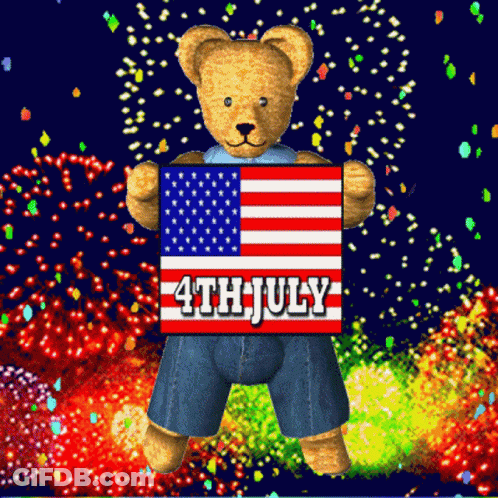 A Teddy Bear Is Holding A Sign That Reads 4Th July GIF