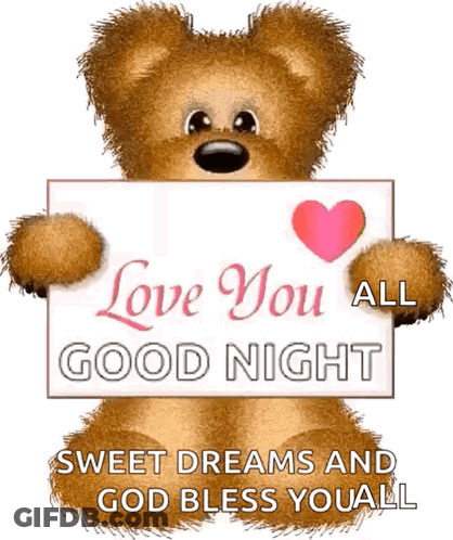 A Teddy Bear Is Holding A Sign That Says `` Love You All Good Night Sweet Dreams And God Bless You All '' GIF