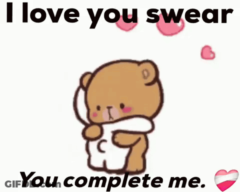 A Teddy Bear Is Hugging Another Teddy Bear And Says I Love You Swear You Complete Me GIF