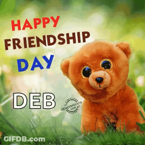 A Teddy Bear Is Sitting In The Grass With The Words Happy Friendship Day Deb Written Above It GIF