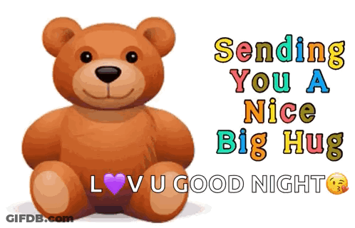 A Teddy Bear Is Sitting Next To A Message That Says Sending You A Nice Big Hug I Love You Good Night GIF