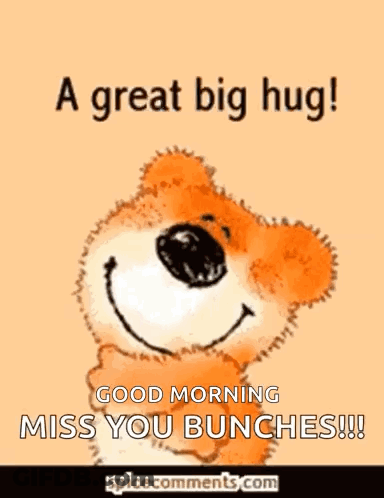 A Teddy Bear Is Smiling And Saying `` From Me ... To You ! `` Good Morning Miss You Bunches ! '' GIF