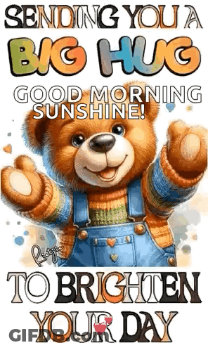 A Teddy Bear Is Wearing Overalls And A Sweater And Is Sending You A Big Hug . GIF