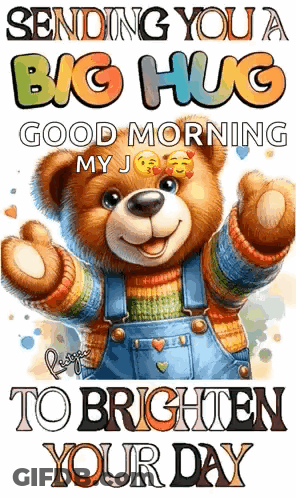 A Teddy Bear Is Wearing Overalls And A Sweater And Is Sending You A Big Hug Good Morning . GIF