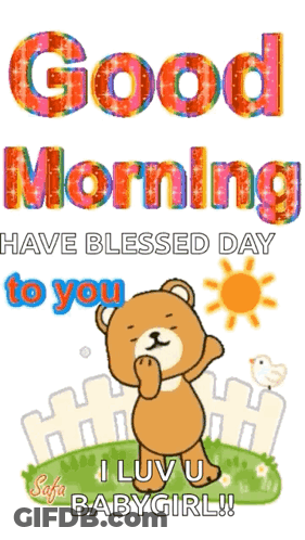 A Teddy Bear Says Good Morning Have Blessed Day To You And I Luv U Babygirl GIF