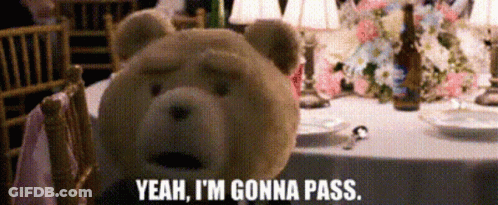 A Teddy Bear Says Yeah I 'M Gonna Pass While Sitting At A Table GIF