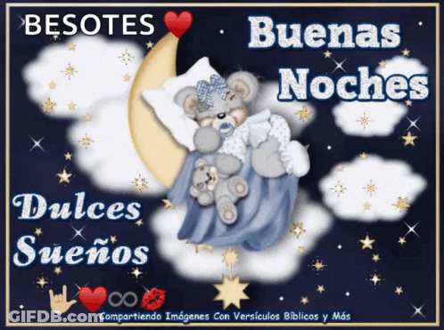 A Teddy Bear Sleeping On A Crescent Moon With The Words Besotes Buenas Noches Dulces Suenos Above It GIF