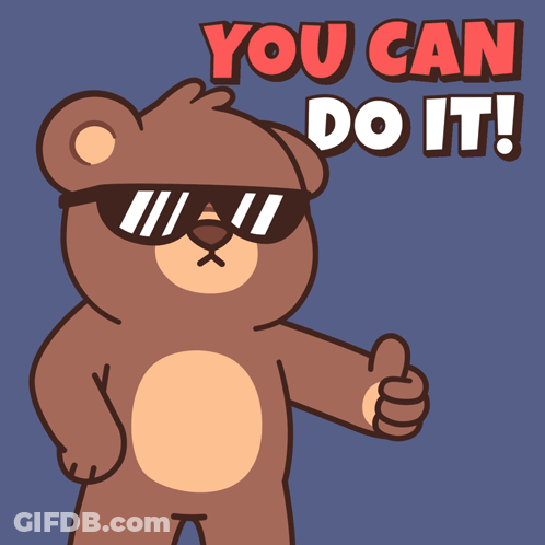 A Teddy Bear Wearing Sunglasses And Giving A Thumbs Up With The Words You Can Do It Behind Him GIF