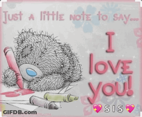 A Teddy Bear With A Crayon And The Words Just A Little Note To Say " I Love You " GIF