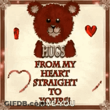 A Teddy Bear With The Words Hugs From My Heart Straight To You GIF