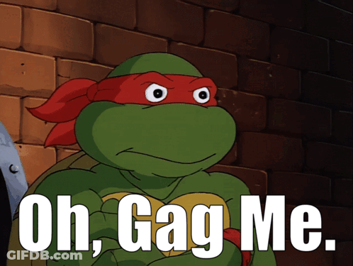 A Teenage Mutant Ninja Turtle Says " Oh Gag Me " In Front Of A Brick Wall GIF