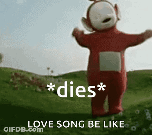 A Teletubbies Character Is Standing In A Grassy Field With The Words Love Song Be Like On The Bottom GIF