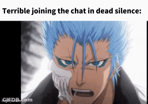 A Terrible Joining The Chat In Dead Silence Meme With A Bleach Character GIF