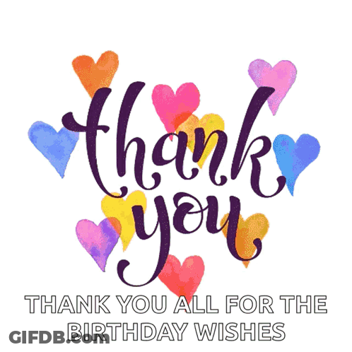A Thank You Card With Colorful Hearts And The Words " Thank You All For The Birthday Wishes " GIF