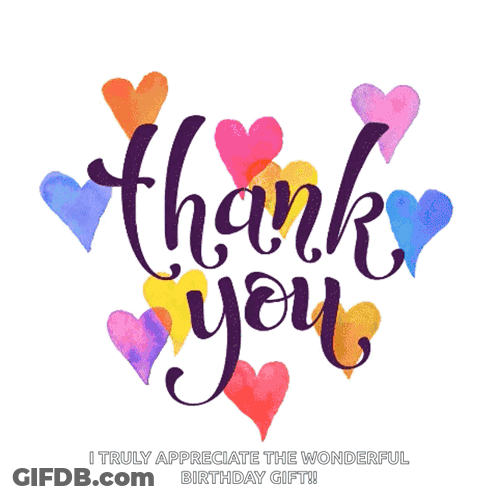 A Thank You Card With Hearts And The Words " I Truly Appreciate The Wonderful Birthday Gift " At The Bottom GIF