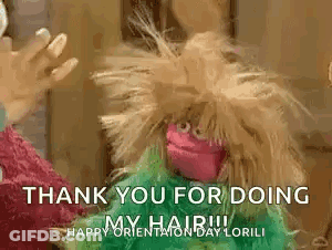 A Thank You For Doing My Hair ! Happy Orientation Day Lori . GIF
