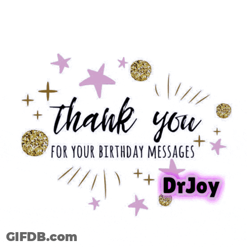 A Thank You For Your Birthday Messages From Drjoy GIF