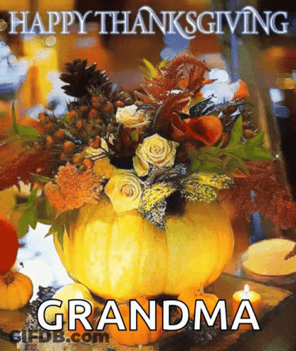 A Thanksgiving Card With A Pumpkin Filled With Flowers And The Name Grandma On It GIF