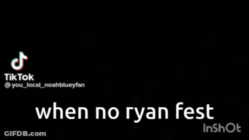 A Tiktok Video Of A Man Says When No Ryan Fest Inshot GIF