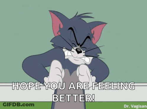 A Tom And Jerry Cartoon With Smoke Coming Out Of His Mouth And The Words Hope You Are Feeling Better GIF