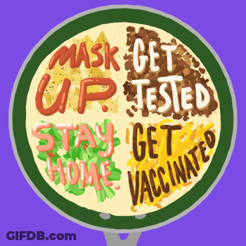 A Tortilla With The Words Mask Up Get Tested Stay Home Get Vaccinated On It GIF