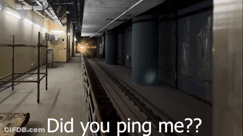 A Train Going Through A Tunnel With The Words " Did You Ping Me " GIF