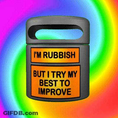 A Trash Can Says " I 'M Rubbish But I Try My Best To Improve " GIF