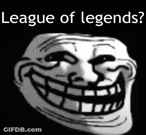 A Troll Face With The Words League Of Legends On It GIF