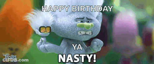 A Troll From Trolls World Tour Says Happy Birthday Ya Nasty ! GIF
