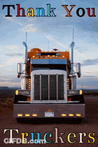 A Truck With The Words Thank You Truckers On The Bottom GIF