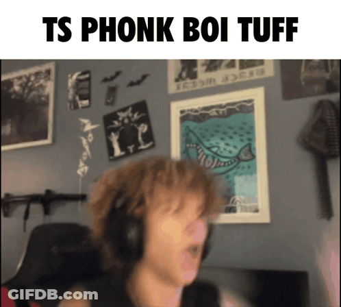A Ts Phonk Boi Tuff Meme Shows A Man Wearing Headphones GIF