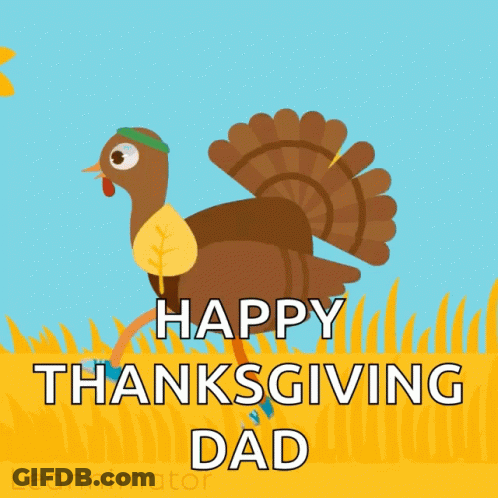 A Turkey Is Running In A Field With The Words Happy Thanksgiving Dad Below It GIF
