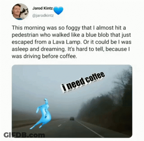 A Tweet From Jarod Kintz Says That He Almost Hit A Pedestrian Walking Like A Blue Blob GIF