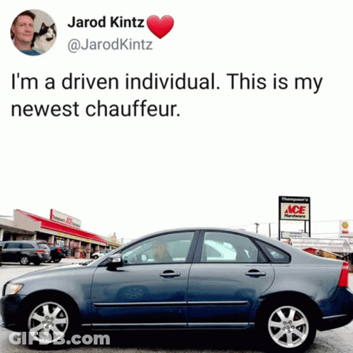 A Tweet From Jarod Kintz Shows A Car And Says I 'M A Driven Individual GIF