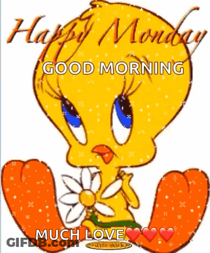 A Tweety Bird Is Holding A Flower And Says `` Happy Monday , Good Morning Much Love '' . GIF