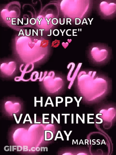A Valentine 'S Day Card For Marissa With Pink Hearts And The Words " Enjoy Your Day Aunt Joyce " GIF