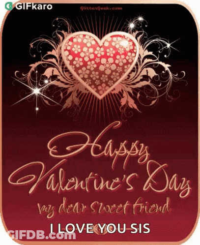 A Valentine 'S Day Card With A Heart And The Words Happy Valentine 'S Day My Dear Sweet Friend GIF