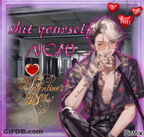 A Valentine 'S Day Card With A Man Smoking A Cigarette And The Words " Shit Yourself Now " GIF